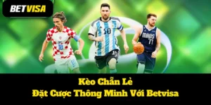Kèo Chẵn Lẻ: Đặt Cược Thông Minh Với Tại Thể Thao Betvisa